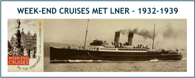 WEEK-END CRUISES MET LNER - 1932-1939