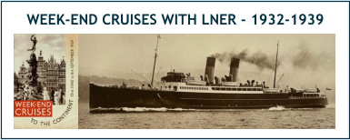 WEEK-END CRUISES WITH LNER - 1932-1939