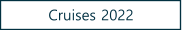 Cruises 2022