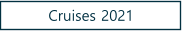 Cruises 2021