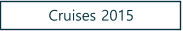Cruises 2015