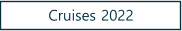 Cruises 2022