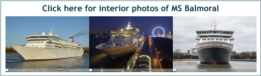 Click here for interior photos of MS Balmoral