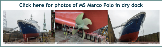 Click here for photos of MS Marco Polo in dry dock