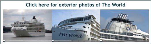 Click here for exterior photos of The World