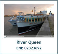 River Queen ENI: 02323692