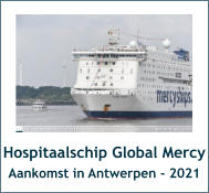 Hospitaalschip Global Mercy Aankomst in Antwerpen - 2021