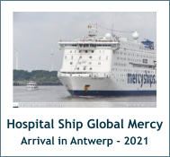 Hospital Ship Global Mercy Arrival in Antwerp - 2021