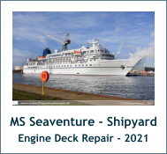 MS Seaventure - Shipyard Engine Deck Repair - 2021