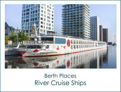 Berth Places River Cruise Ships