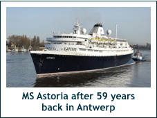 MS Astoria after 59 years back in Antwerp
