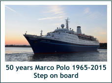 50 years Marco Polo 1965-2015 Step on board