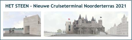 HET STEEN - Nieuwe Cruiseterminal Noorderterras 2021
